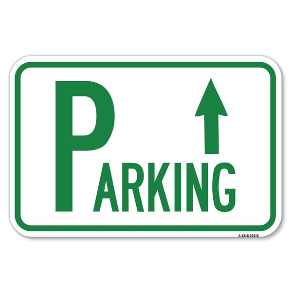 Signmission Parking with Arrow Pointing Up Heavy-Gauge Aluminum Sign, 12" x 18", A-1218-24515 A-1218-24515 - main